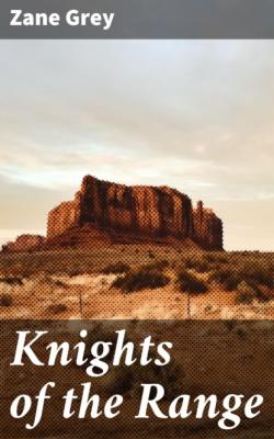 Knights of the Range - Zane Grey 