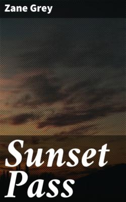 Sunset Pass - Zane Grey 