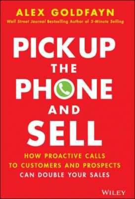 Pick Up The Phone and Sell - Alex Goldfayn 