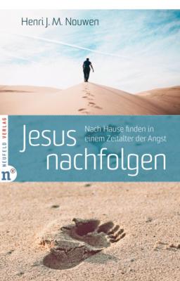 Jesus nachfolgen - Henri J. M. Nouwen 