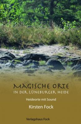 Magische Orte in der Lüneburger Heide - Kirsten Fock 