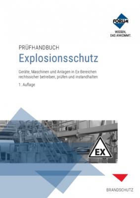 Prüfhandbuch Explosionsschutz - Forum Verlag Herkert GmbH 