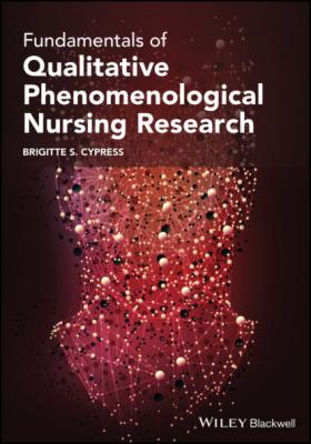 Fundamentals of Qualitative Phenomenological Nursing Research - Brigitte S. Cypress 