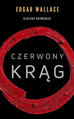 Czerwony krąg - Edgar Wallace Klasyka powieści kryminalnej