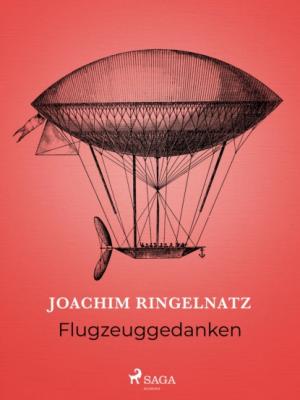Flugzeuggedanken - Joachim  Ringelnatz 