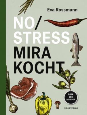 No Stress Mira kocht - Eva Rossmann 