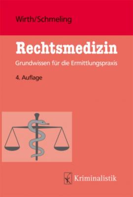 Rechtsmedizin - Ingo Wirth Grundlagen der Kriminalistik