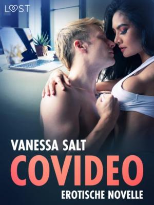 Covideo - Erotische Novelle - Vanessa Salt LUST