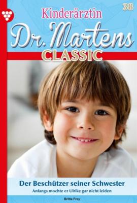 Kinderärztin Dr. Martens Classic 38 – Arztroman - Britta Frey Kinderärztin Dr. Martens Classic