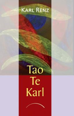 Tao Te Karl - Karl Renz 
