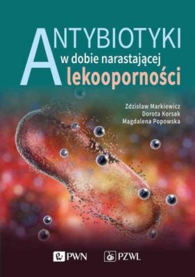 Antybiotyki w dobie narastającej lekoodporności - Zdzisław Markiewicz 