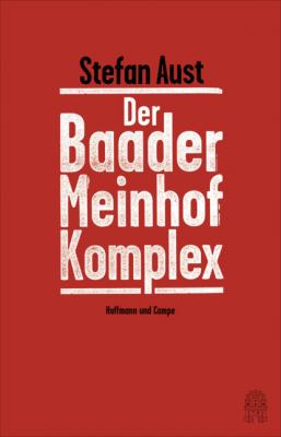 Der Baader-Meinhof-Komplex - Stefan Aust 
