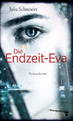 Die Endzeit-Eva - Julia Schneider 