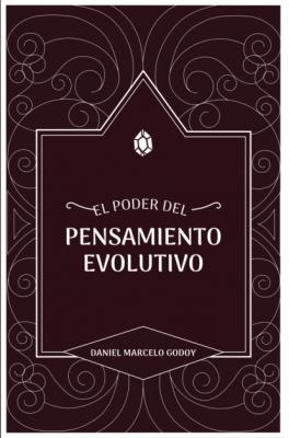 El poder del pensamiento evolutivo - Daniel Marcelo Godoy 