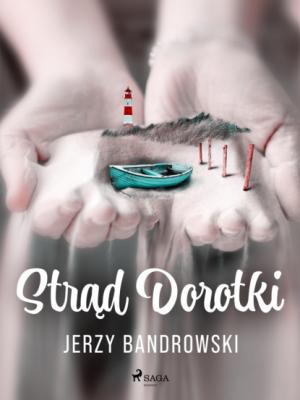 Strąd Dorotki - Jerzy Bandrowski 