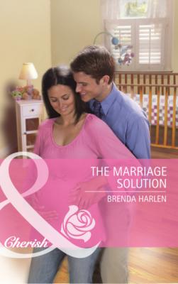 The Marriage Solution - Brenda Harlen Mills & Boon Cherish