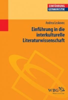 Einführung in die interkulturelle Literaturwissenschaft - Andrea Leskovec 