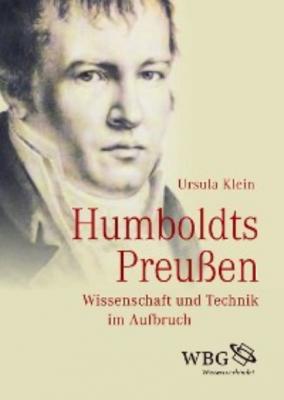 Humboldts Preußen - Ursula  Klein 