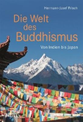 Die Welt des Buddhismus - Hermann-Josef Frisch 