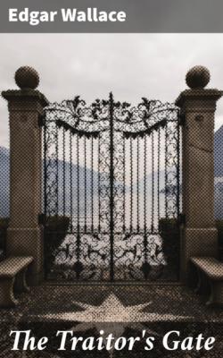 The Traitor's Gate - Edgar Wallace 
