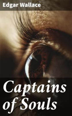 Captains of Souls - Edgar Wallace 