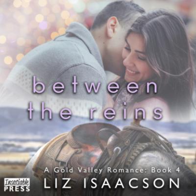 Between the Reins - Gold Valley Romance, Book 4 (Unabridged) - Liz Isaacson 