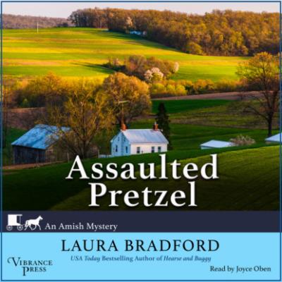Assaulted Pretzel - An Amish Mystery, Book 2 (Unabridged) - Laura  Bradford 