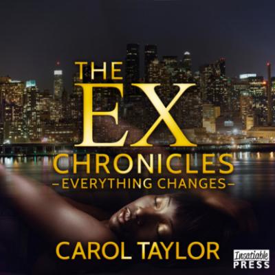 The Ex Chronicles - Everything Changes (Unabridged) - Carol Taylor 