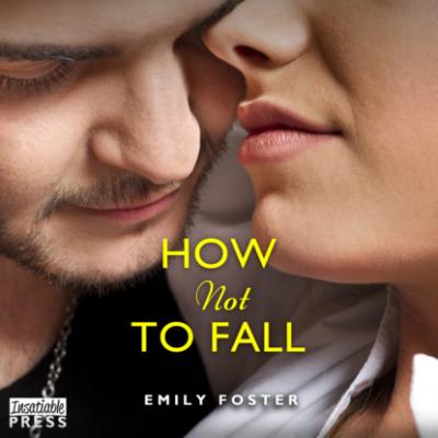 How Not to Fall - The Belhaven Series, Book 1 (Unabridged) - Emily Foster 