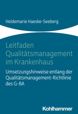 Leitfaden Qualitätsmanagement im Krankenhaus - Heidemarie Haeske-Seeberg 