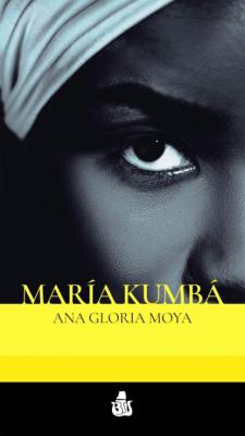 María Kumbá - Ana Gloria Moya La corriente infinita