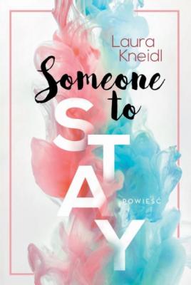 Someone to stay - Laura Kneidl Someone (PL)