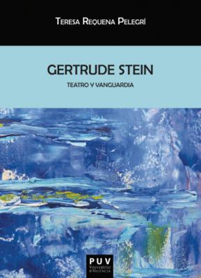 Gertrude Stein - Teresa Requena Pelegrí BIBLIOTECA JAVIER COY D'ESTUDIS NORD-AMERICANS