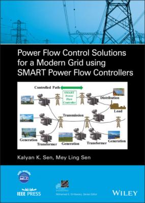 Power Flow Control Solutions for a Modern Grid Using SMART Power Flow Controllers - Kalyan K. Sen 