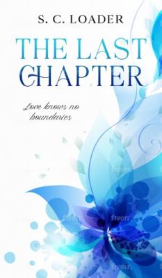 The Last Chapter - S. C. Loader 