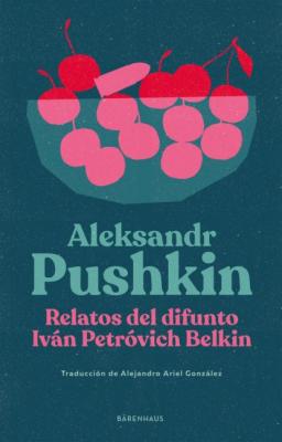 Relatos del difunto Iván Petróvich Belkin - Aleksandr Pushkin 