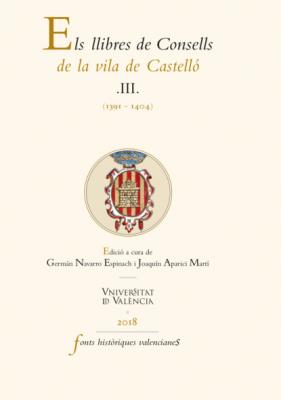 Els llibres de Consells de la vila de Castelló III - AAVV Fonts Històriques Valencianes
