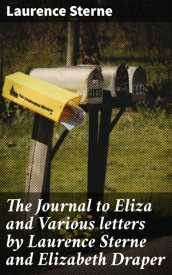 The Journal to Eliza and Various letters by Laurence Sterne and Elizabeth Draper - Laurence Sterne 