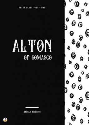 Alton of Somasco - Harold  Bindloss 