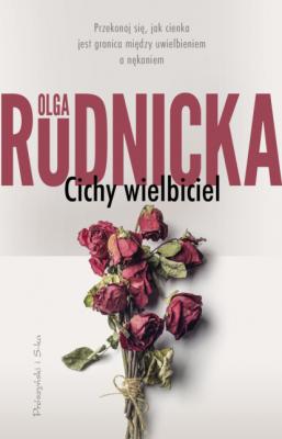 Cichy wielbiciel - Olga Rudnicka 