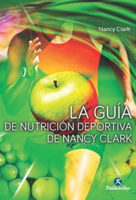 La guía de nutrición deportiva de Nancy Clark - Nancy Clark Nutrición