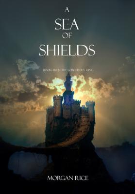 A Sea of Shields - Morgan Rice 