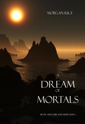 A Dream of Mortals - Morgan Rice 