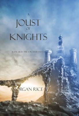 A Joust of Knights - Morgan Rice 