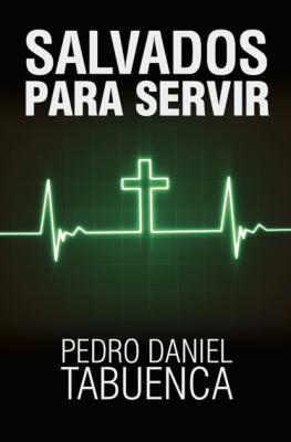 Salvados para servir - Pedro Daniel Tabuenca 