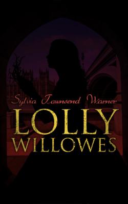 Lolly Willowes - Sylvia Townsend Warner 