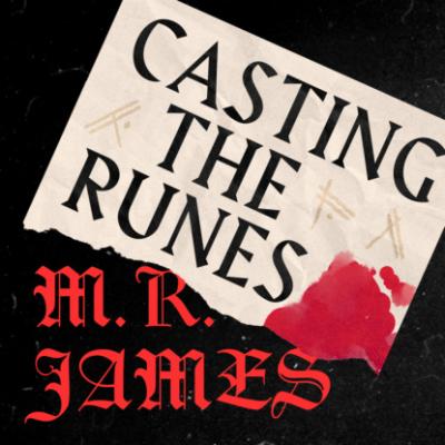 Casting the Runes (Unabridged) - M.R.  James 