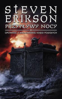 Przypływy nocy - Steven Erikson Opowieści z Malazańskiej Księgi Poległych