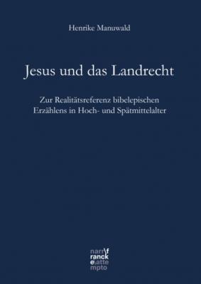 Jesus und das Landrecht - Henrike Manuwald Bibliotheca Germanica