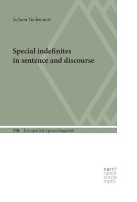 Special Indefinites in Sentence and Discourse - Sofiana Lindemann Tübinger Beiträge zur Linguistik (TBL)